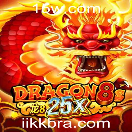 Explorando Dragon8s25x: O Guia Completo para Entender o Jogo Através da Palavra-Chave Iikk